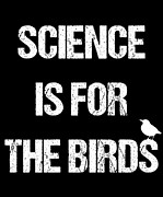 Science Is For The Birds Digital Art by Flippin Sweet Gear