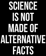 Science Is Not Made Of Alternative Facts Digital Art by Flippin Sweet Gear