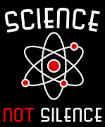 Science Not Silence Digital Art by Flippin Sweet Gear