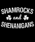 Shamrocks and Shenanigans St Patricks Day Digital Art by Flippin Sweet Gear