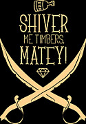 Shiver Me Timbers Matey Funny Pirate Digital Art by Jacob Zelazny