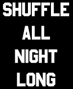 Shuffle All Night Long Dance Digital Art by Flippin Sweet Gear