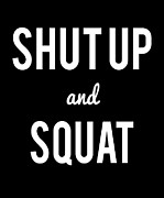 Shut Up And Squat Workout Saying Digital Art by Flippin Sweet Gear