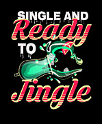 Single And Ready To Jingle Ugly Christmas Party Digital Art by Jacob Zelazny