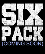 Six Pack Coming Soon Fitness Gym Workout Digital Art by Jacob Zelazny