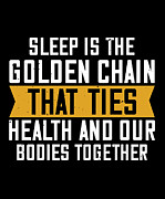 Sleep is the golden chain that ties health and our bodies together Digital Art by Jacob Zelazny