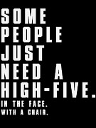 Some People Just Need A High Five In The Face With A Chair Digital Art by Jacob Zelazny