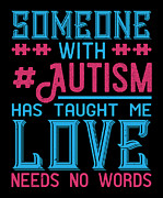 Someone with Autism has taught me love needs no words Digital Art by Jacob Zelazny