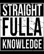 Straight Fulla Knowledge Digital Art by Flippin Sweet Gear