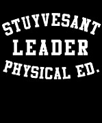 Stuyvesant Leader Physical Ed Digital Art by Flippin Sweet Gear