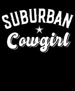 Suburban Cowgirl Digital Art by Flippin Sweet Gear