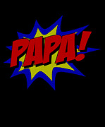 Superhero Papa Digital Art by Flippin Sweet Gear