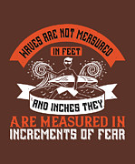 Surfer Gift Waves Are Not Measured In Feet And Inches They Are Measured In Increments Of Fear Digital Art by Jeff Creation