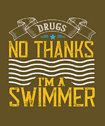 Swimmer Gift Drugs No Thanks Im A Swimmer Swimming Lover Digital Art by Jeff Creation