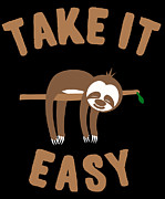 Take It Easy Sloth Digital Art by Flippin Sweet Gear