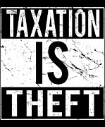 Taxation Is Theft Digital Art by Flippin Sweet Gear