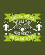 Tennis Player Gift Tennis Is An Addiction That Once It Has Truly Hooked A Man Will Digital Art by Jeff Creation