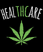 THC is Healthcare Cannabis Digital Art by Flippin Sweet Gear