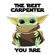 The Best Carpenter You Are Cute Baby Alien Funny Gift for Coworker Present Gag Office Joke Sci-Fi Fan Digital Art by Jeff Creation