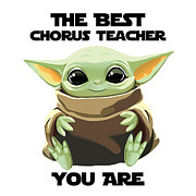 The Best Chorus Teacher You Are Cute Baby Alien Funny Gift for Coworker Present Gag Office Joke Sci-Fi Fan Digital Art by Jeff Creation