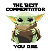 The Best Commentator You Are Cute Baby Alien Funny Gift for Coworker Present Gag Office Joke Sci-Fi Fan Digital Art by Jeff Creation