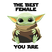 The Best Female You Are Cute Baby Alien Funny Gift for Sci-Fi Fan Digital Art by Jeff Creation