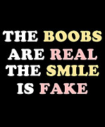 The Boobs Are Real Digital Art by Flippin Sweet Gear