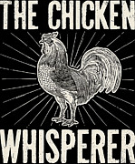 The Chicken Whisperer Farmer Gift Digital Art by Jacob Zelazny