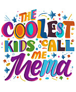 The Coolest Kids Call Me Mema Digital Art by Flippin Sweet Gear