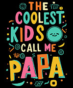 The Coolest Kids Call Me Papa Digital Art by Flippin Sweet Gear