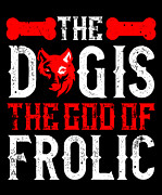 The dog is the god of frolic Digital Art by Jacob Zelazny