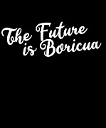 The Future is Boricua Digital Art by Flippin Sweet Gear