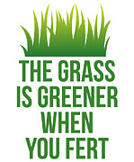 The Grass is Greener When You Fert Digital Art by Flippin Sweet Gear