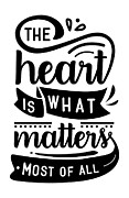 The Heart Is What Matters Inspirational Gift For Motivation Quote Digital Art by Jeff Creation