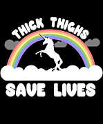 Thick Thighs Save Lives Digital Art by Flippin Sweet Gear