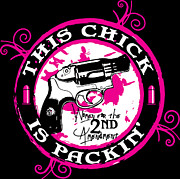 This Chick Is Packin Women for the 2nd Amendment Digital Art by Jacob Zelazny