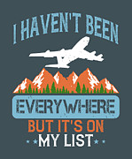Traveler Gift I Haven't Been Everywhere But It's On My List Digital Art by Jeff Creation