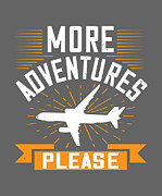 Traveler Gift More Adventures Please Digital Art by Jeff Creation