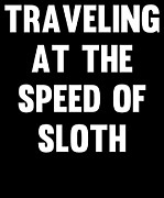 Traveling at the Speed of Sloth Digital Art by Flippin Sweet Gear