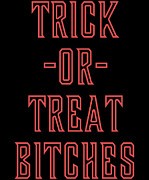 Trick or Treat Bitches T Shirt Digital Art by Flippin Sweet Gear