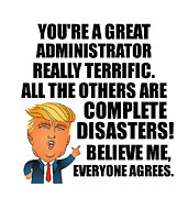 Trump Administrator Funny Gift for Administrator Coworker Gag Great Terrific President Fan Potus Quote Office Joke Digital Art by Jeff Creation