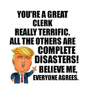 Trump Clerk Funny Gift for Clerk Coworker Gag Great Terrific President Fan Potus Quote Office Joke Digital Art by Jeff Creation