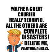 Trump Courier Funny Gift for Courier Coworker Gag Great Terrific President Fan Potus Quote Office Joke Digital Art by Jeff Creation