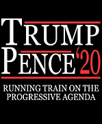 Trump Pence 2020 Running Train on the Progressive Agenda Digital Art by Flippin Sweet Gear