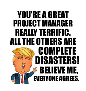 Trump Project Manager Funny Gift for Project Manager Coworker Gag Great Terrific President Fan Potus Quote Office Joke Digital Art by Jeff Creation