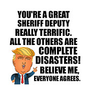 Trump Sheriff Deputy Funny Gift for Sheriff Deputy Coworker Gag Great Terrific President Fan Potus Quote Office Joke Digital Art by Jeff Creation