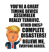 Trump Timing Device Assembler Funny Gift for Coworker Gag Great Terrific President Fan Potus Quote Office Joke Digital Art by Jeff Creation