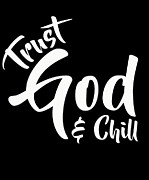 Trust God And Chill Christian Bible Jesus Lord Drawing by Noirty Designs