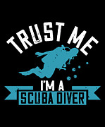 Trust Me Im A Scuba Diver Digital Art by Jacob Zelazny
