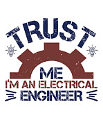 Trust me Im an electrical engineer Digital Art by Jacob Zelazny
